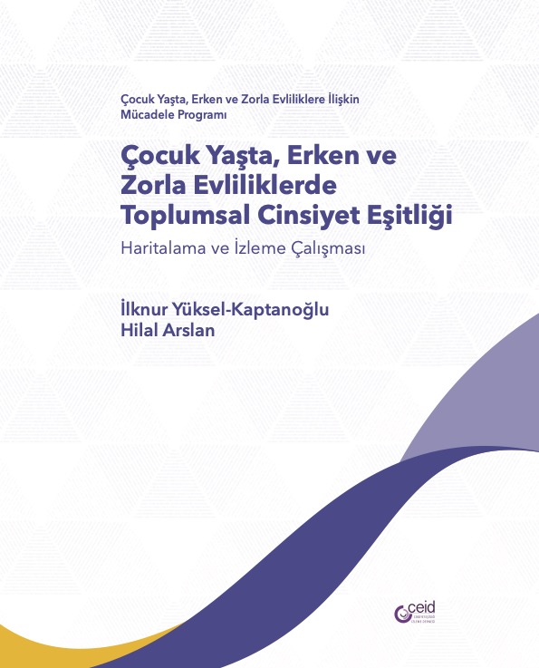 Çocuk Yaşta, Zorla ve Erken Evliliklerde Toplumsal Cinsiyet Eşitliği Haritalama ve İzleme Çalışması