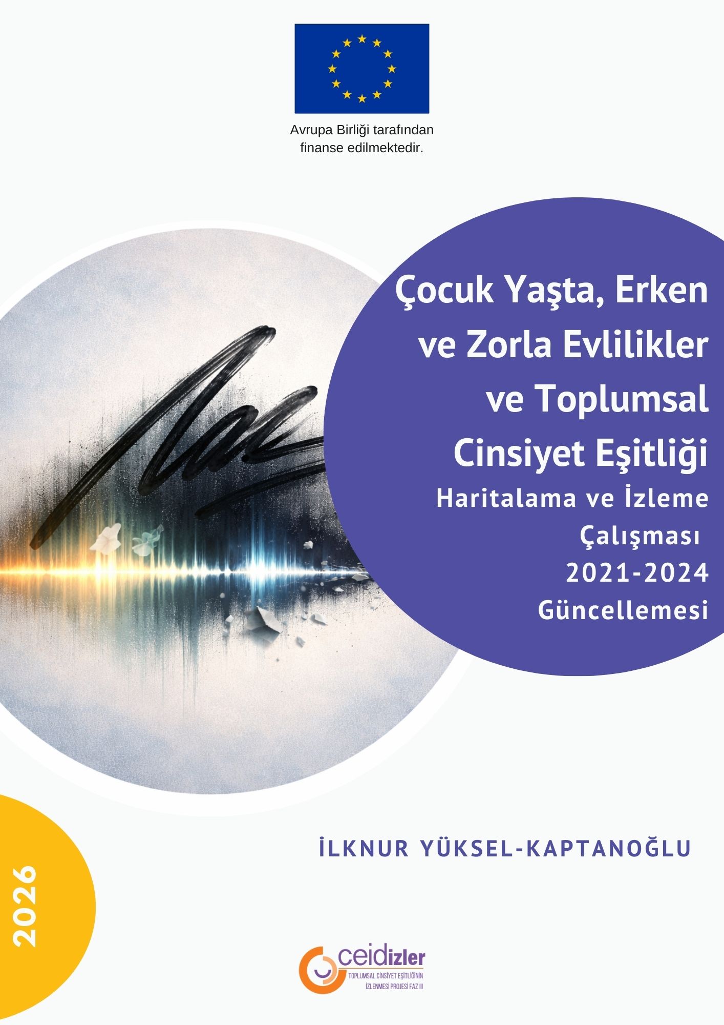 Çocuk Yasta, Erken ve Zorla Evlilikler ve Toplumsal Cinsiyet Esitligi Haritalama ve Izleme Çalismasi 2021-2024 Güncellemesi-Child, Early, and Forced Marriages and Gender Equality Mapping and Monitoring Study 2021-2024 Update