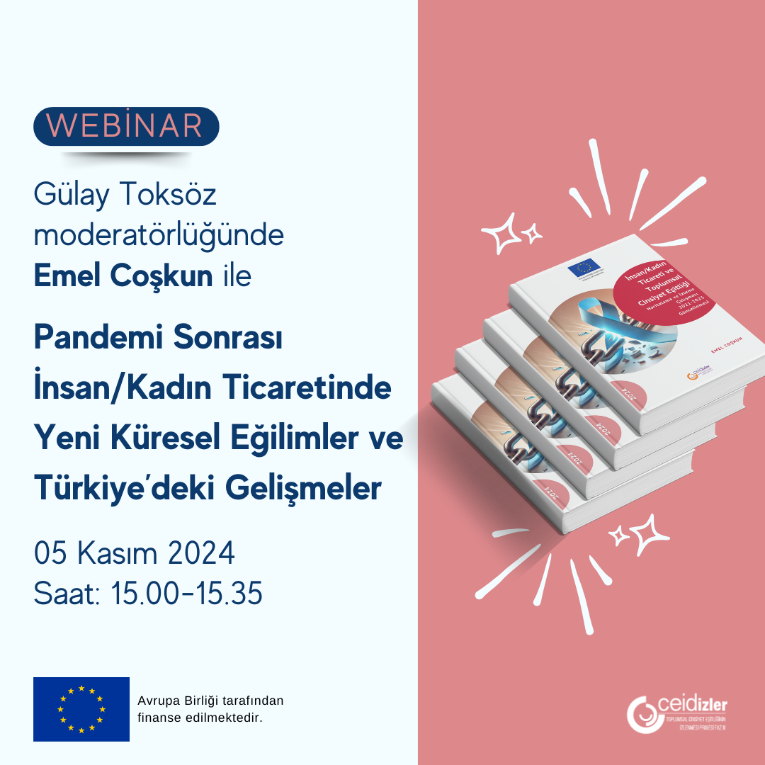 New Global Trends in Human/Women Trafficking After the Pandemic and Developments in Turkiye-Pandemi Sonrasi Insan/Kadin Ticaretinde Yeni Küresel Egilimler ve Türkiye’deki Gelismeler