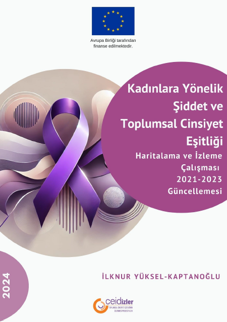Kadinlara Yönelik Siddet ve Toplumsal Cinsiyet Esitligi Haritalama ve Izleme Çalismasi 2021-2023 Güncellemesi