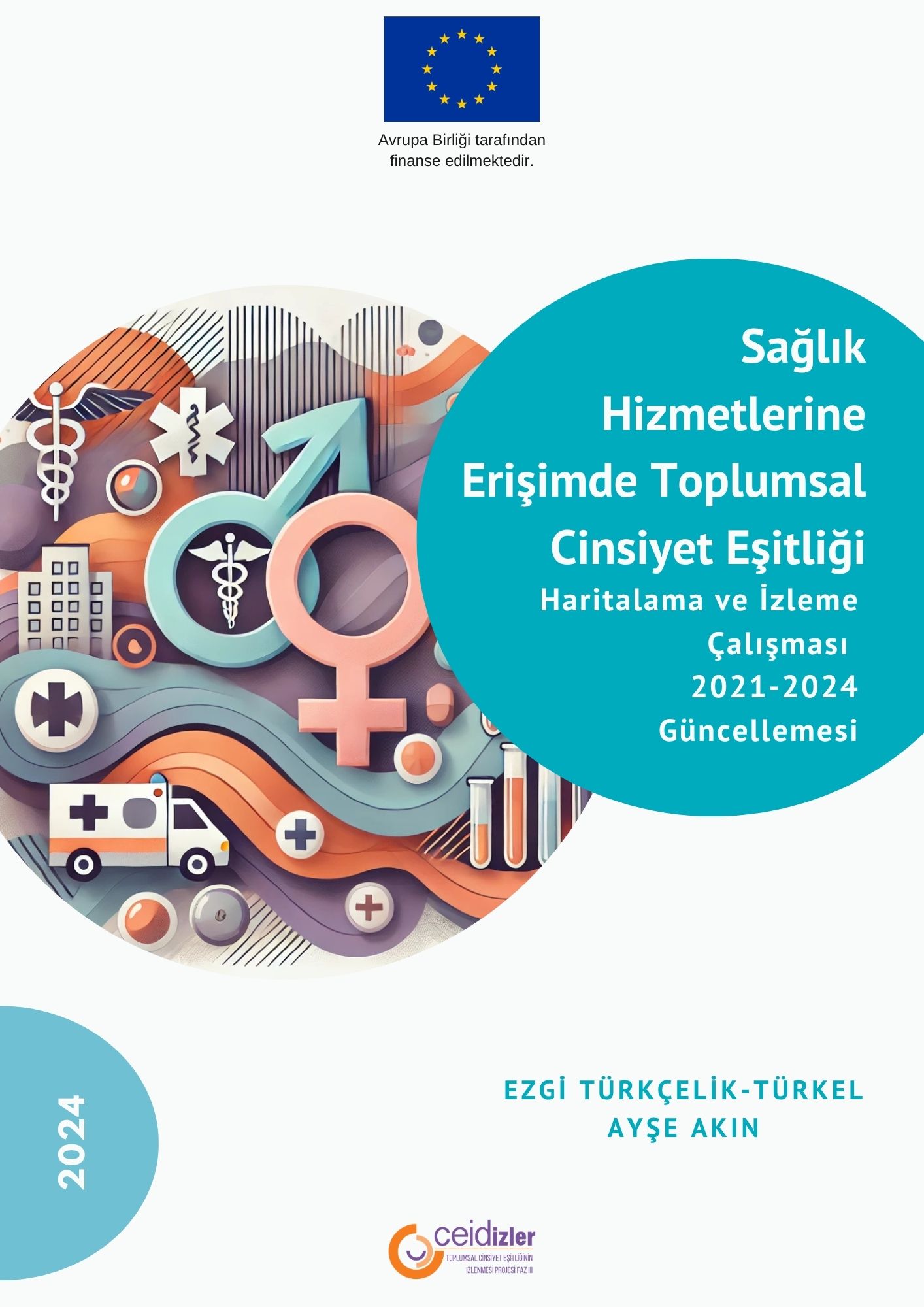 Saglik Hizmetlerine Erisimde Toplumsal Cinsiyet Esitligi Haritalama ve Izleme Çalismasi: 2021-2023 Güncellemesi