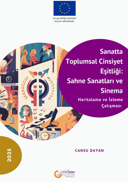 Sanatta Toplumsal Cinsiyet Esitligi: Sahne Sanatlari ve Sinema Haritalama ve Izleme Çalismasi